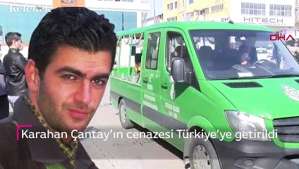 Karahan Çantay’ın cenazesi Türkiye’ye getirildi