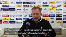 Çaykur Rizespor - Beşiktaş maçının ardından Sergen Yalçın açıklamalarda bulundu