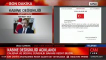 Kabinede değişik kararları! Yeni isimler açıklandı