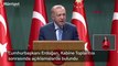 Cumhurbaşkanı Erdoğan, Kabine Toplantısı sonrasında açıklamalarda bulundu