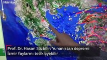 Prof. Dr. Hasan Sözbilir: Yunanistan depremi İzmir faylarını tetikleyebilir