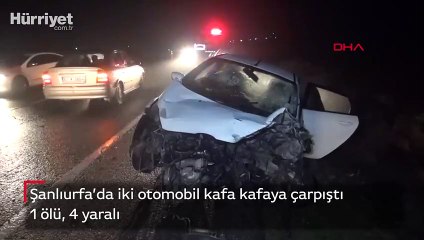 Şanlıurfa’da iki otomobil kafa kafaya çarpıştı: 1 ölü, 4 yaralı