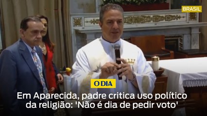 Em Aparecida, padre critica uso político da religião: "Hoje não é dia de pedir voto"
