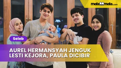 Aurel Hermansyah Diam-Diam Sudah Jenguk Lesti Kejora, Paula Verhoeven Dicibir: Kok Tega!
