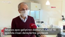 Tetanos aşısı geliştiren doktor Covid-19 aşısında insan deneylerine başlıyor