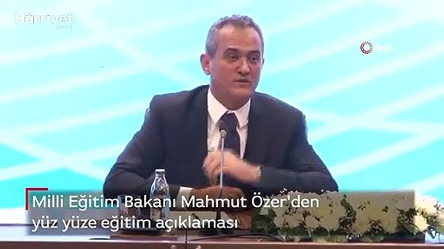 Milli Eğitim Bakanı Mahmut Özer'den yüz yüze eğitim açıklaması