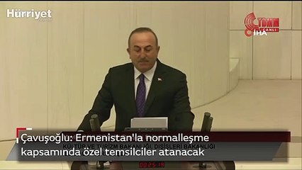 Çavuşoğlu: Ermenistan'la normalleşme kapsamında özel temsilciler atanacak
