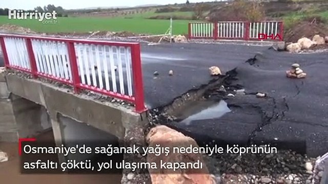 Osmaniye'de sağanak yağış nedeniyle köprünün asfaltı çöktü