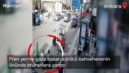 Fren yerine gaza basan sürücü kahvehanenin önünde oturanlara çarptı