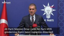 AK Parti Sözcüsü Ömer Çelik, AK Parti MYK gündemine ilişkin basın toplantısı düzenledi