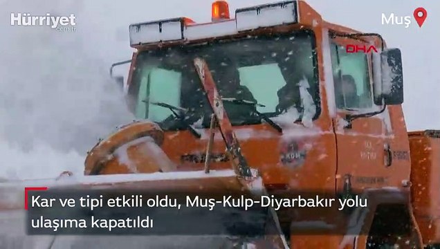 Kar ve tipi etkili oldu, Muş-Kulp-Diyarbakır yolu ulaşıma kapatıldı