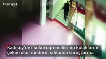 Kadıköy'de ilkokul öğrencilerinin kulaklarını çeken okul müdürü hakkında soruşturma