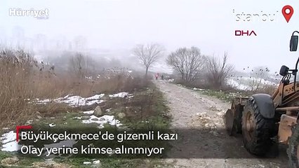 Büyükçekmece'deki gizemli kazı tekrar başladı! Olay yerine kimse alınmıyor