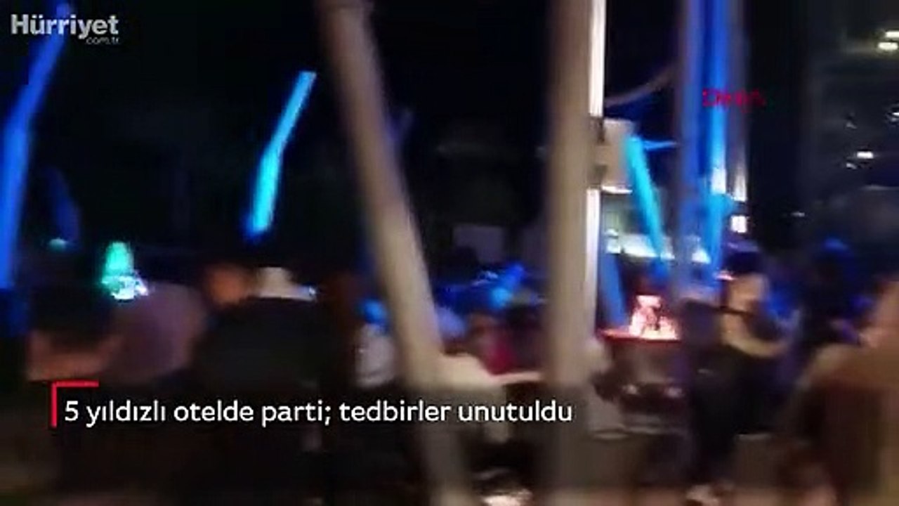 5 yıldızlı otelde parti  tedbirler unutuldu