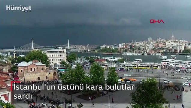 İstanbul'un üstünü kara bulutlar sardı