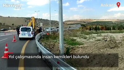 Ankara'da yol çalışmasında insan kemikleri bulundu