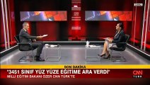 Milli Eğitim Bakanı Mahmut Özer, CNN TÜRK canlı yayınında açıklamalarda bulundu