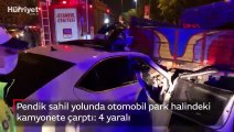 Pendik sahil yolunda otomobil park halindeki kamyonete çarptı: 4 yaralı