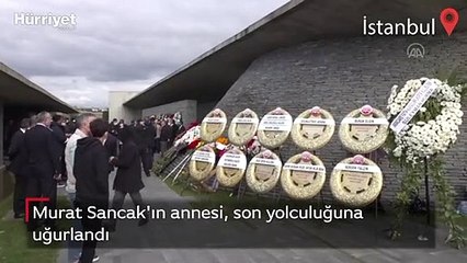 Murat Sancak'ın annesi, son yolculuğuna uğurlandı