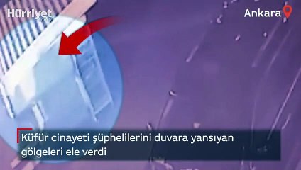 Küfür cinayeti şüphelilerini duvara yansıyan gölgeleri ele verdi