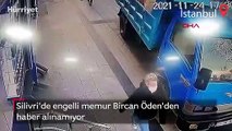 Silivri'de 25 yaşındaki engelli memur Bircan Öden ortadan kayboldu