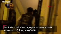İzmir polisinden 62 ilde FETÖ operasyonu  çok sayıda gözaltı var