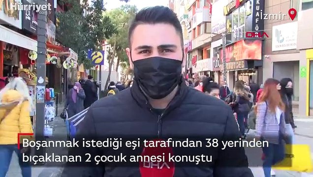 Boşanmak istediği eşi tarafından 38 yerinden bıçaklanan 2 çocuk annesi konuştu