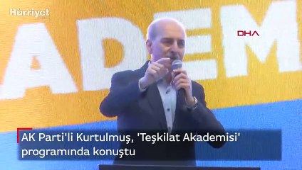 AK Parti'li Kurtulmuş, 'Teşkilat Akademisi' programında konuştu