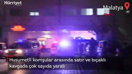 Malatya'da husumetli komşular arasında satır ve bıçaklı kavgada çok sayıda yaralı
