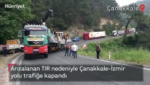 Arızalanan TIR nedeniyle Çanakkale-İzmir  yolu trafiğe kapandı