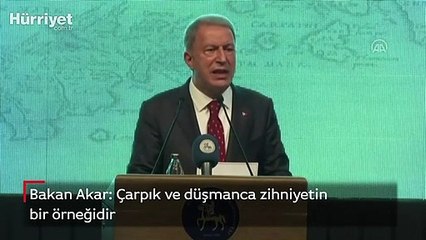 Bakan Akar: Çarpık ve düşmanca zihniyetin bir örneğidir