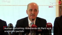 Numan Kurtulmuş: Anketlerde AK Parti açık ara birinci partidir