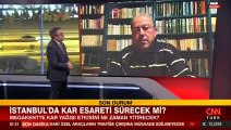 Prof. Dr. Orhan Şen canlı yayında açıkladı! İstanbul'da bugün kar olacak mı?