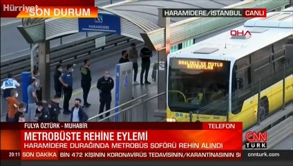 Son dakika: İstanbul'da metrobüste rehine krizi