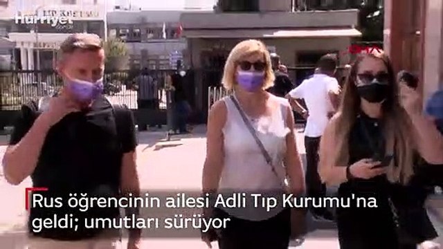 Rus öğrencinin ailesi Adli Tıp Kurumu'na geldi umutları sürüyor