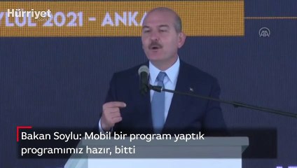 Bakan Soylu: Mobil bir program yaptık, programımız hazır, bitti