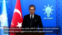 AK Parti Sözcüsü Ömer Çelik, açıklamalarda bulundu.