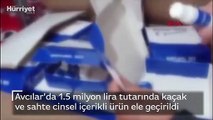 Avcılar'da 1.5 milyon lira tutarında kaçak ve sahte cinsel içerikli ürün ele geçirildi