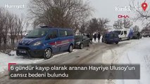6 gündür kayıp olarak aranan Hayriye Ulusoy'un cansız bedeni bulundu