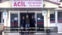 Ankara merkezli 25 ilde FETÖ/PDY soruşturması kapsamında çok sayıda gözaltı