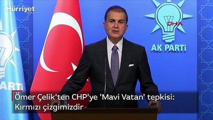 Ömer Çelik: Mavi Vatan, Anavatan'ın ayrılmaz bir parçasıdır
