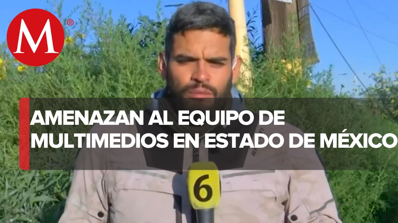 Amenazan a equipo de Multimedios en el Estado d...