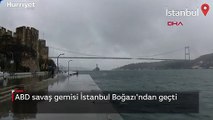 ABD savaş gemisi İstanbul Boğazı'ndan geçti