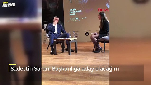 Sadettin Saran: Başkanlığa aday olacağım