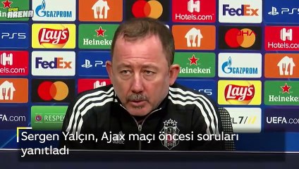 Sergen Yalçın, Ajax maçı öncesi soruları yanıtladı