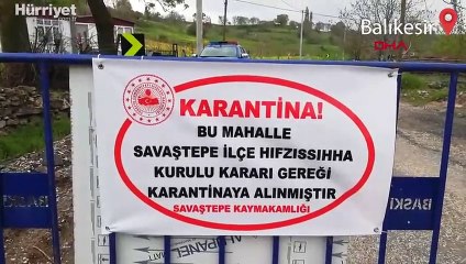 Balıkesir'de 9 mahalle karantinaya alındı  kadınlar toplu halde yufka açmış