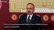 AK Parti Grup Başkanvekili Bülent Turan TBMM'de basın toplantısı düzenledi