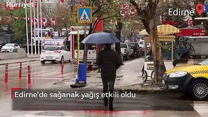 Edirne'de akşam saatlerinde etkili olan sağanak, hayatı olumsuz etkiledi