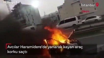 Avcılar Haramidere'de yanarak kayan araç korku saçtı
