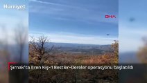 Eren Kış-1 Bestler-Dereler operasyonu başlatıldı